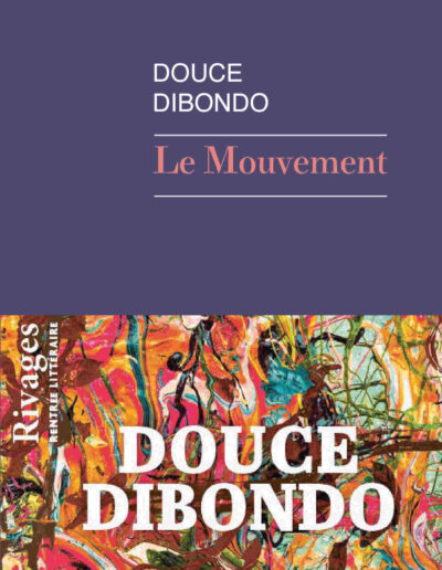 Le mouvement de Douce Dibondo aux éditions Rivages