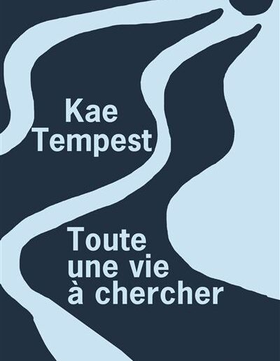 Toute une vie à cherche de Kae Tempest aux éditions